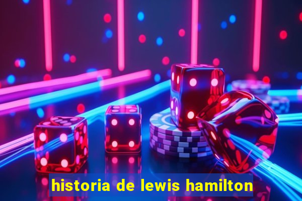 historia de lewis hamilton